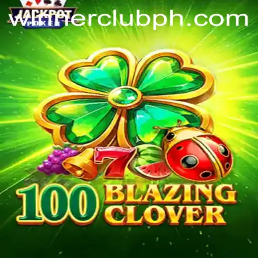 Discover the Thrilling Adventure of 100BlazingClover